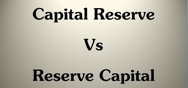 Capital Reserve Vs Reserve Capital